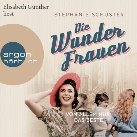 Hörbüch “Wunderfrauen-Trilogie, Band 2: Von allem nur das Beste (Gekürzte Lesung) – Stephanie Schuster”