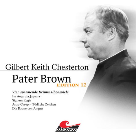 Hörbüch “Pater Brown, Edition 12: Vier Spannende Kriminalhörspiele - "Pater Brown" (ungekürzt) – Gilbert Keith Chesterton”