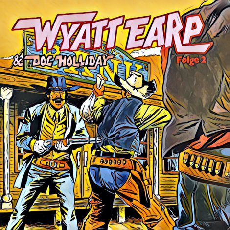 Hörbüch “Abenteurer unserer Zeit, Folge 2: Wyatt Earp und Doc Holliday in Bedrängnis – Kurt Stephan”