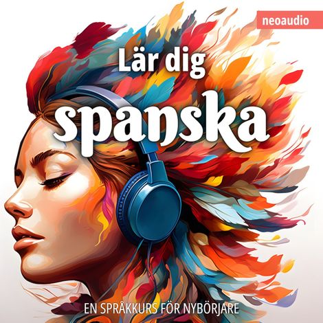Hörbüch “Språkkurser för nybörjare, Lär dig spanska (Oavkortad) – NeoAudio”