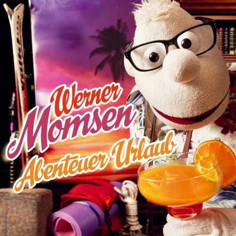 Hörbüch “Abenteuer Urlaub – Werner Momsen”