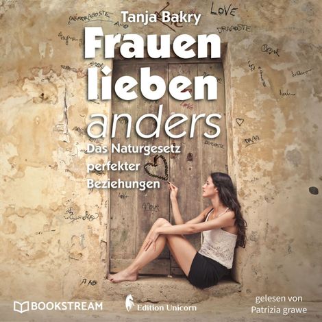 Hörbüch “Frauen lieben anders - Das Naturgesetz perfekter Beziehungen (Ungekürzt) – Tanja Bakry”