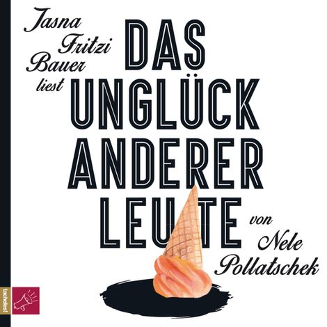 Hörbüch “Das Unglück anderer Leute (ungekürzt) – Nele Pollatschek”