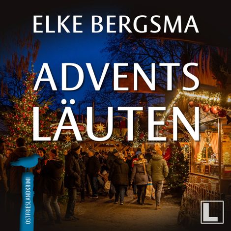 Hörbüch “Adventsläuten - Büttner und Hasenkrug ermitteln, Band 37 (ungekürzt) – Elke Bergsma”