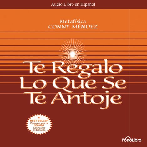 Hörbüch “Te Regalo lo que se te Antoje (abreviado) – Conny Mendez”
