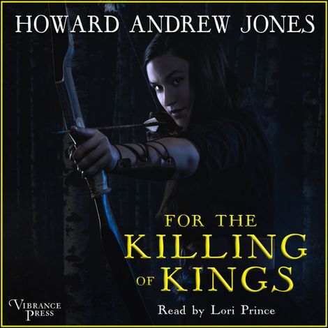 Hörbüch “For the Killing of Kings - The Ring-Sworn Trilogy, Book 1 (Unabridged) – Howard Andrew Jones”