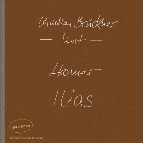 Hörbüch “Ilias (Ungekürzte Lesung) – Homer”