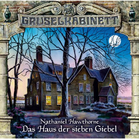 Hörbüch “Gruselkabinett, Folge 93: Das Haus der sieben Giebel – Nathaniel Hawthorne”