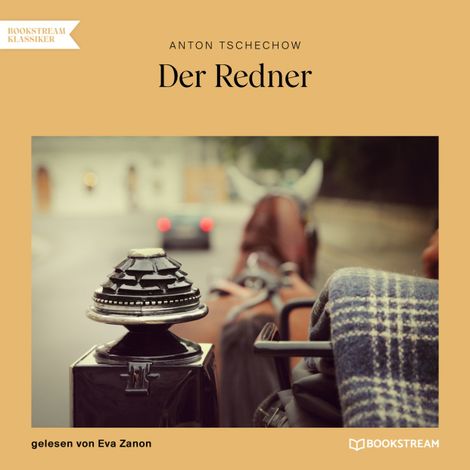 Hörbüch “Der Redner (Ungekürzt) – Anton Tschechow”
