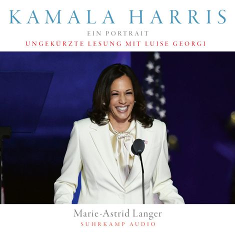 Hörbüch “Kamala Harris - Ein Porträt (Ungekürzt) – Marie-Astrid Langer”