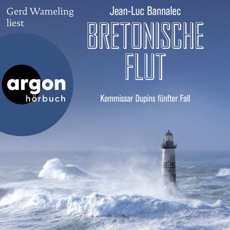 Hörbüch “Bretonische Flut - Kommissar Dupin ermittelt, Band 5 (Ungekürzte Lesung) – Jean-Luc Bannalec”