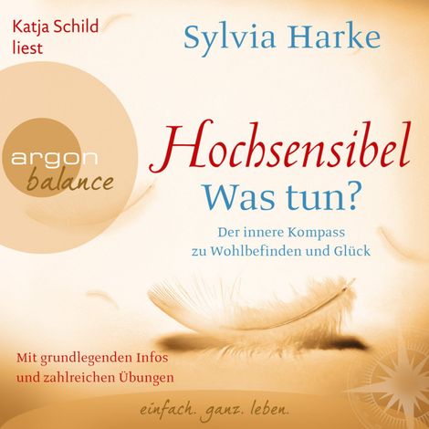 Hörbüch “Hochsensibel - Was tun? - Der innere Kompass zu Wohlbefinden und Glück (Autorisierte Lesefassung) – Sylvia Harke”