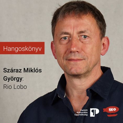 Hörbüch “Rio Lobo (teljes novella) – György Miklós Száraz”