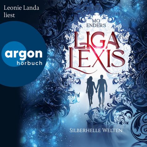 Hörbüch “Liga Lexis - Silberhelle Welten - Bookford Manor Trilogie, Band 3 (Ungekürzte Lesung) – Mo Enders”