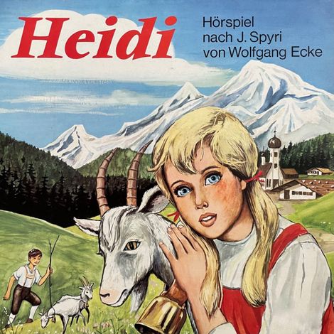 Hörbüch “Johanna Spyri - Heidi – Wolfgang Ecke, Johanna Spyri”