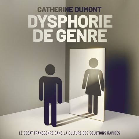 Hörbüch “Dysphorie De Genre (Version Intégrale) – Catherine Dumont”