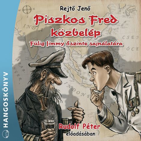 Hörbüch “Piszkos Fred közbelép - Fülig Jimmy őszinte sajnálatára (teljes) – Jenő Rejtő”
