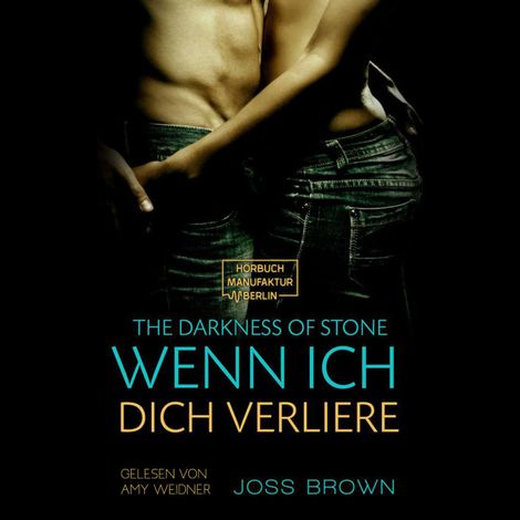 Hörbüch “Wenn ich dich verliere - The Darkness of Stone, Band 2 (ungekürzt) – Joss Brown”