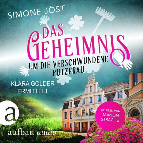 Hörbüch “Das Geheimnis um die verschwundene Putzfrau - Klara Golder ermittelt, Band 3 (Ungekürzt) – Simone Jöst”