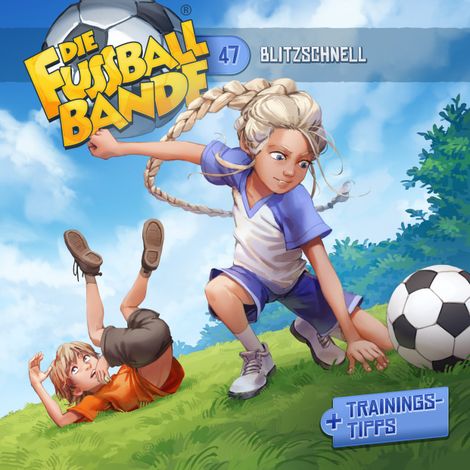 Hörbüch “Die Fussballbande, Folge 47: Blitzschnell – Aikaterini Maria Schlösser”