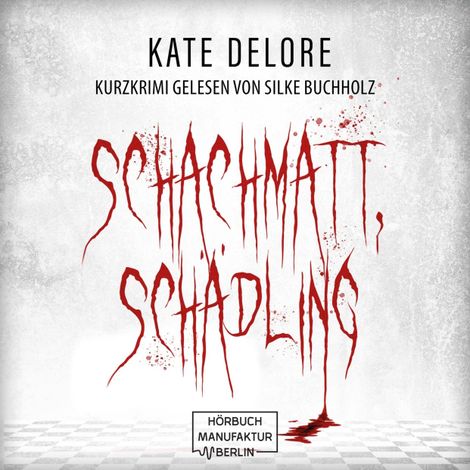 Hörbüch “Schachmatt, Schädling - Kurzkrimi (ungekürzt) – Kate Delore”