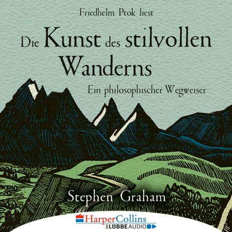 Hörbüch “Die Kunst des stilvollen Wanderns - Ein philosophischer Wegweiser (Ungekürzt) – Stephen Graham”