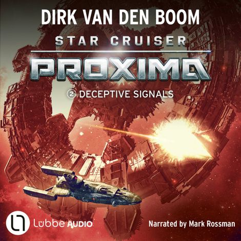 Hörbüch “Deceptive Signals - Star Cruiser Proxima, Episode 2 (Unabridged) – Dirk van den Boom”