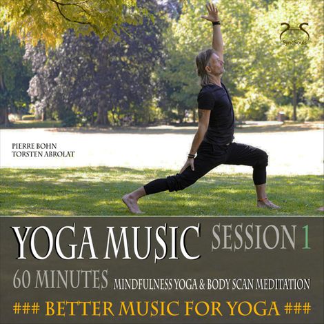 Hörbüch “Yoga Musik, 60 Minunten Musik für deine Yoga Asanas, Body-Scan (Session 1) - Musik für Yoga – Pierre Bohn, Torsten Abrolat”
