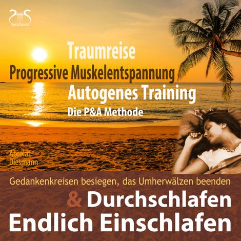 Hörbüch “Endlich Einschlafen & Durchschlafen - Traumreise, Progressive Muskelentspannung & Autogenes Training (P&A Methode) - mit Naturklängen und Entspannungsmusik 432 Hz - Hörbuch guter Schlaf – Franziska Diesmann, Torsten Abrolat”