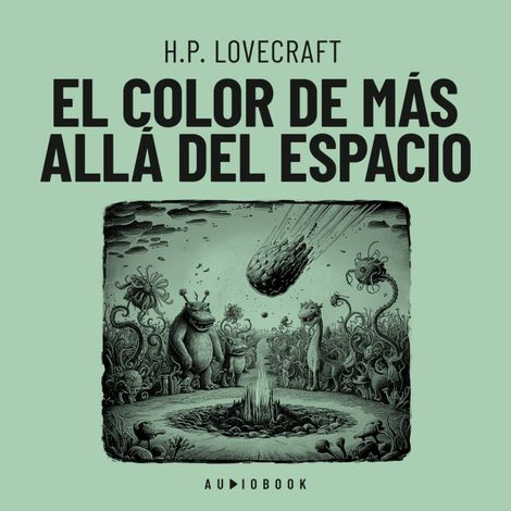 Hörbüch “El color de más allá del espacio – H.P. Lovecraft”