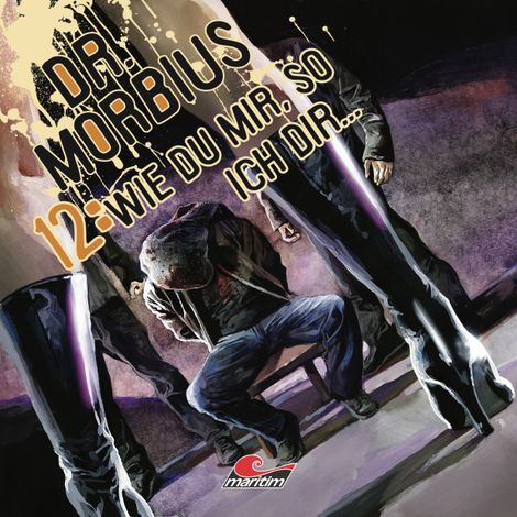 Hörbüch “Dr. Morbius, Folge 12: "Wie Du mir, so ich Dir ..." – Markus Duschek”