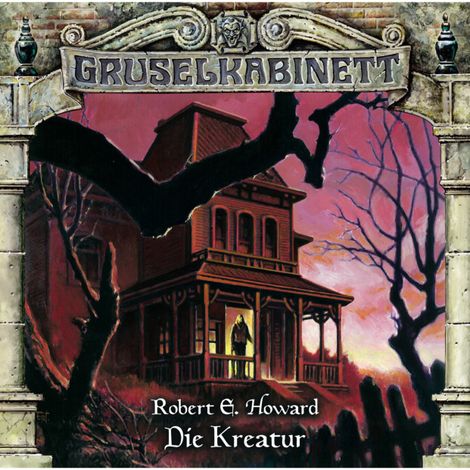 Hörbüch “Gruselkabinett, Folge 86: Die Kreatur – Robert E. Howard”