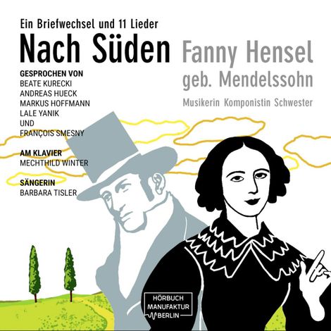 Hörbüch “Nach Süden - Ein Briefwechsel und 11 Lieder (ungekürzt) – Fanny Hensel”