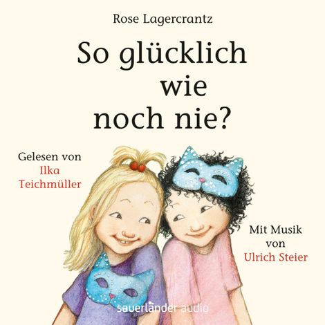 Hörbüch “So glücklich wie noch nie? (Ungekürzte Lesung) – Rose Lagercrantz”