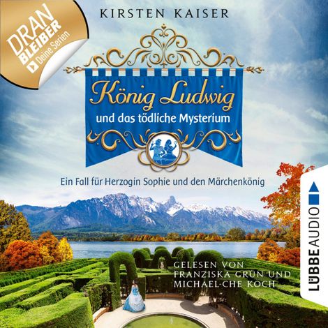 Hörbüch “König Ludwig und das tödliche Mysterium - Neuschwanstein-Krimi - Ein Fall für Herzogin Sophie und den Märchenkönig, Teil 5 (Ungekürzt) – Kirsten Kaiser”