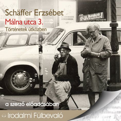 Hörbüch “Málna utca 3. (teljes) – Schäffer Erzsébet”