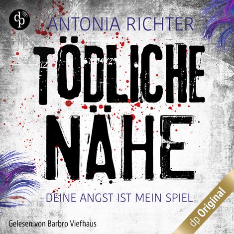 Hörbüch “Tödliche Nähe - Deine Angst ist mein Spiel, Band (Ungekürzt) – Antonia Richter”