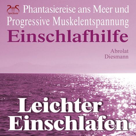Hörbüch “Leichter Einschlafen - Einschlafhilfe - Phantasiereise ans Meer und Progressive Muskelentspannung – Torsten Abrolat”