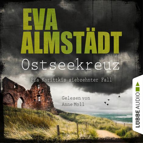 Hörbüch “Ostseekreuz - Pia Korittkis siebzehnter Fall - Kommissarin Pia Korittki 17 (Ungekürzt) – Eva Almstädt”