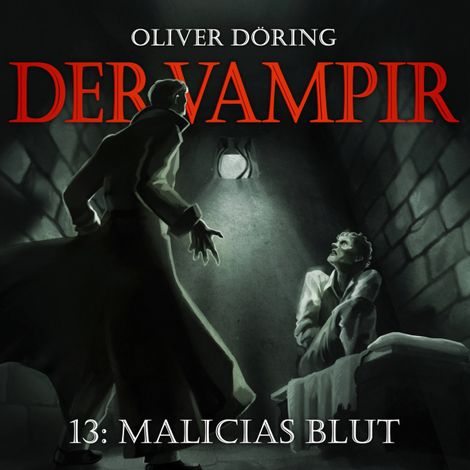 Hörbüch “Der Vampir, Teil 13: Malicias Blut – Oliver Döring”