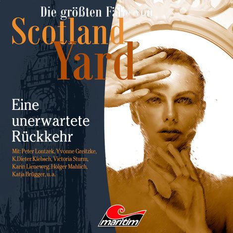 Hörbüch “Die größten Fälle von Scotland Yard, Folge 34: Eine unerwartete Rückkehr – Markus Duschek”