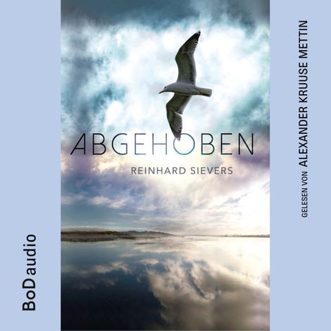 Hörbüch “Abgehoben (Ungekürzt) – Reinhard Sievers”