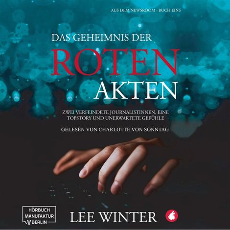 Hörbüch “Das Geheimnis der roten Akten - Aus dem Newsroom, Band 1 (ungekürzt) – Lee Winter”