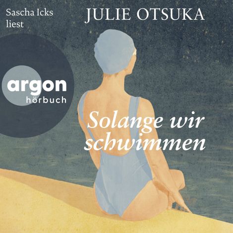 Hörbüch “Solange wir schwimmen (Ungekürzte Lesung) – Julie Otsuka”