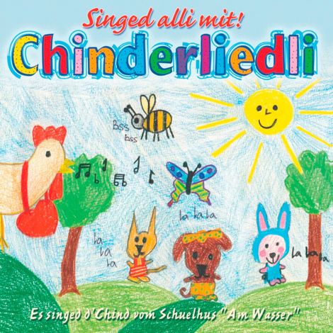 Hörbüch “Singed alli mit! Chinderliedli – D Chind vom Schuelhus "Am Wasser"”