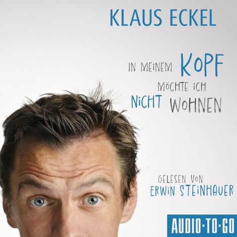 Hörbüch “In meinem Kopf möchte ich nicht wohnen (ungekürzt) – Klaus Eckel”