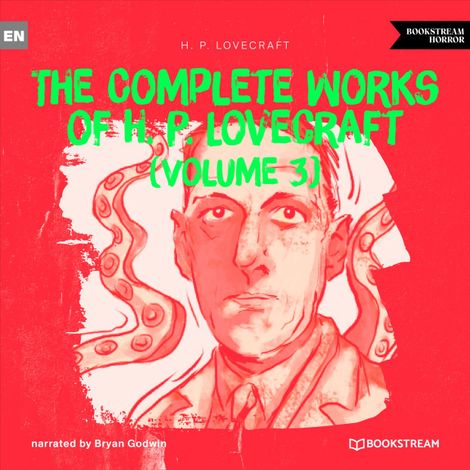 Hörbüch “The Complete Works of H. P. Lovecraft (Volume 3) (Unabridged) – H. P. Lovecraft”