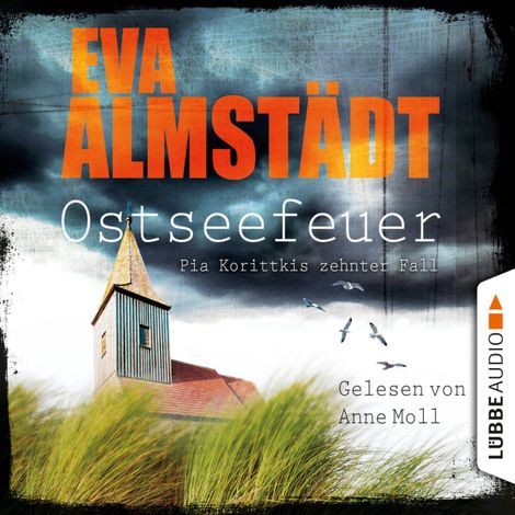 Hörbüch “Ostseefeuer - Pia Korittkis zehnter Fall - Kommissarin Pia Korittki 10 (Gekürzt) – Eva Almstädt”