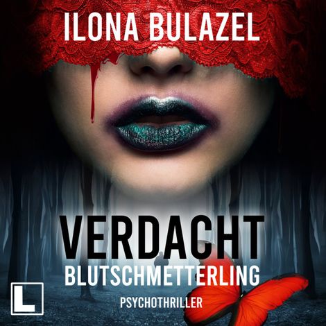Hörbüch “Blutschmetterling - Verdacht - Hauptkommissare Link und Strickle, Band 2 (ungekürzt) – Ilona Bulazel”