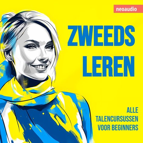 Hörbüch “Taalcursussen voor beginners, Zweeds leren (Ongesneden) – NeoAudio”